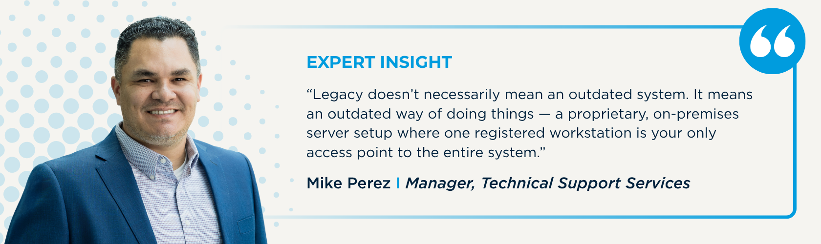 Smiling man in a suit stands by a quote about Access Control Migration and legacy systems from Mike Perez, Manager, Technical Support Services, on a white background with blue accents and a quotation mark icon.
